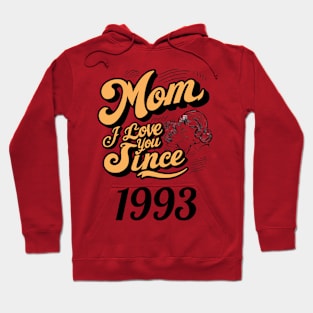 Mom i love you since 1993 Hoodie